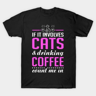 Cats and Drinking Coffee Funny T-Shirt